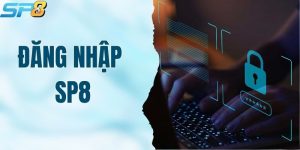 Đăng Nhập SP8 - Trải Nghiệm Giải Trí Cá Cược Cực Hấp Dẫn