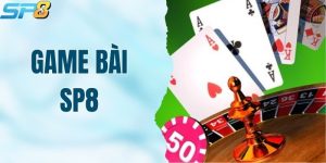 Game Bài SP8 - Sân Chơi Hấp Dẫn Dành Cho Tín Đồ Cá Cược